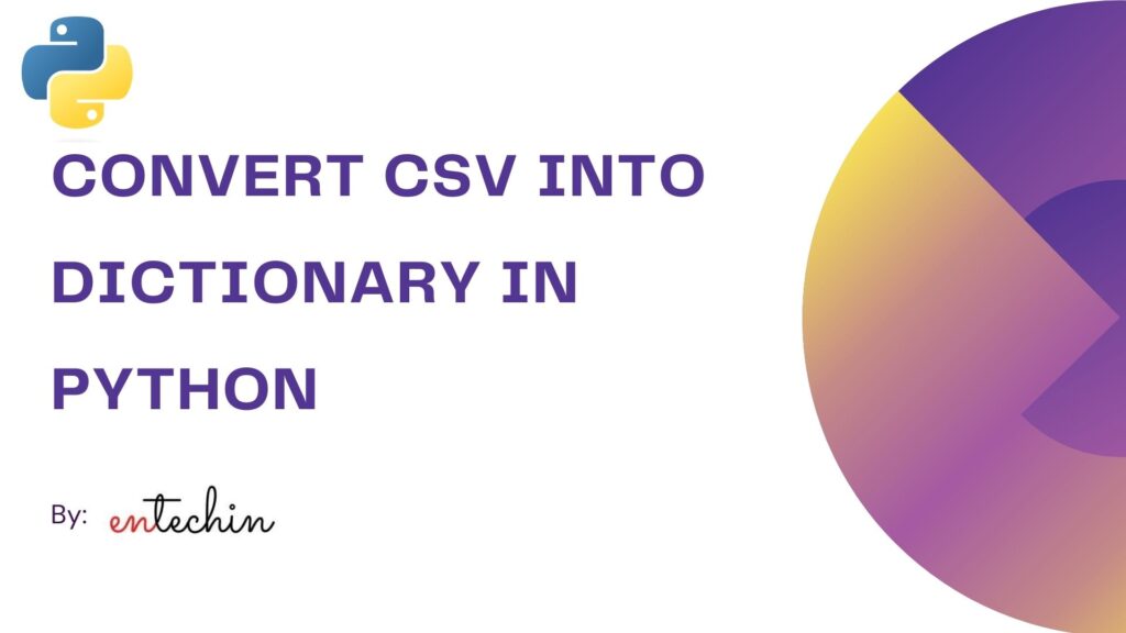 Convert Csv Into Dictionary In Python Entechin